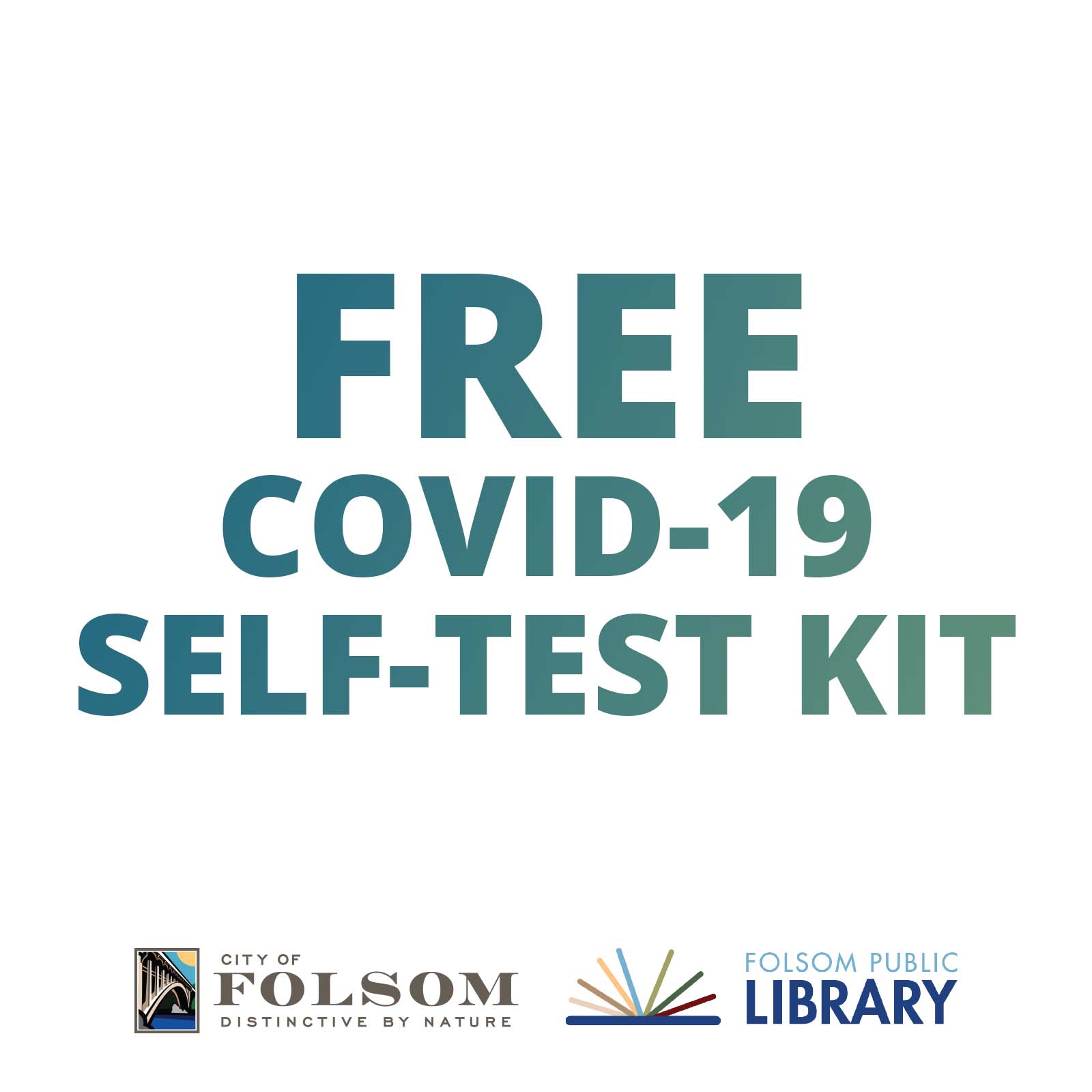 free covid self test kits graphic in blue/green gradient text with the city of folsom and folsom public library colored logos at the bottom on a white program