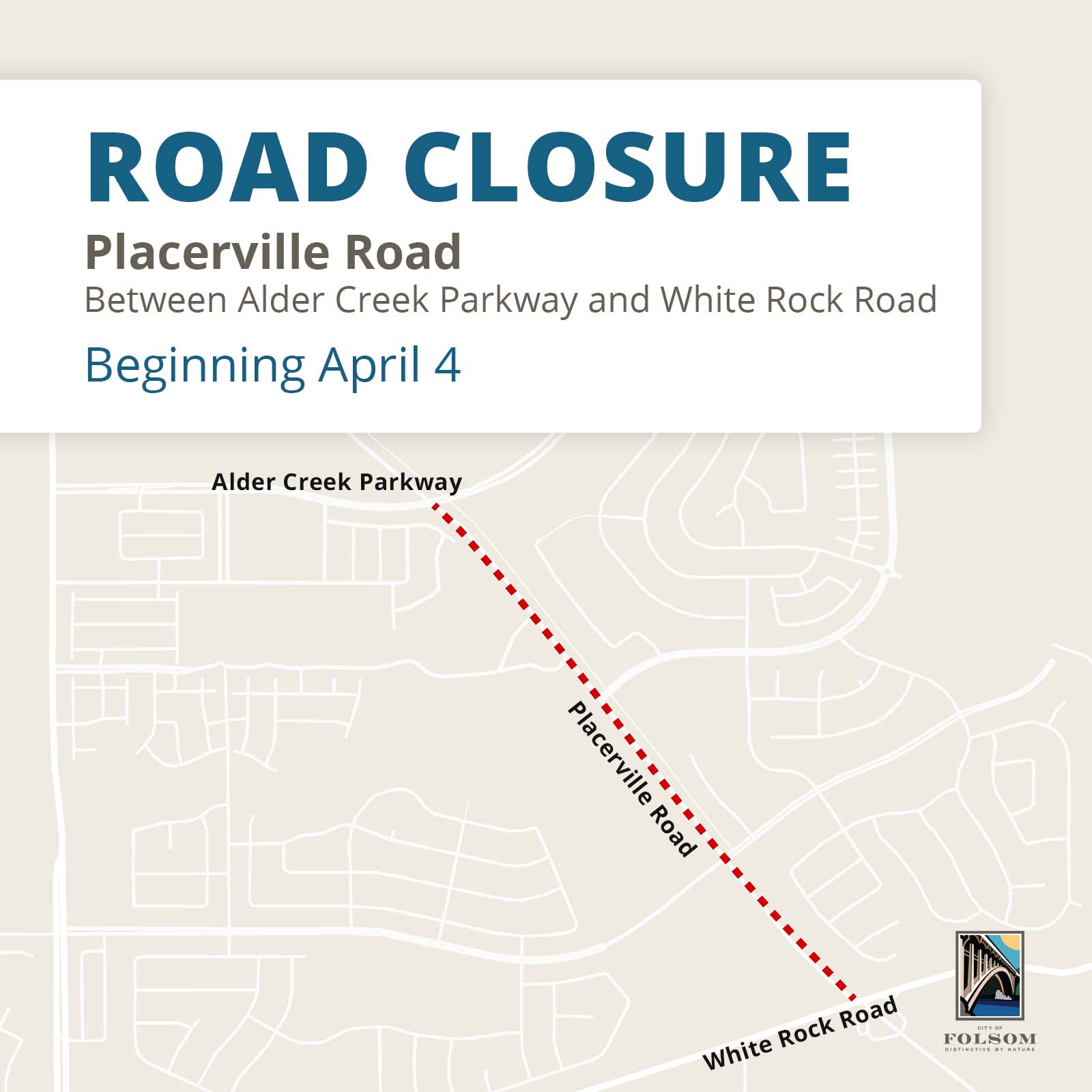 placerville road closure on april 4  with a beige map and a red dotted lineshowing the closure with a colored city of Folsom Logo in the bottom right corner