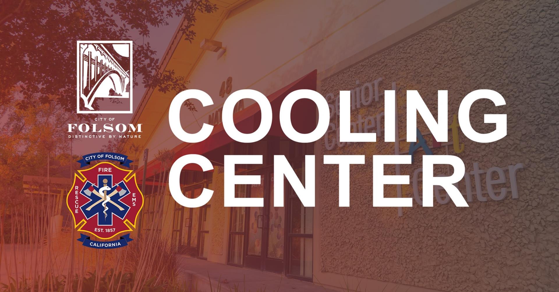 Cooling Center header with a red overlay and white text and a white City of Folsom Logo with the colored Fire Dept. logo and the senior center in the background
