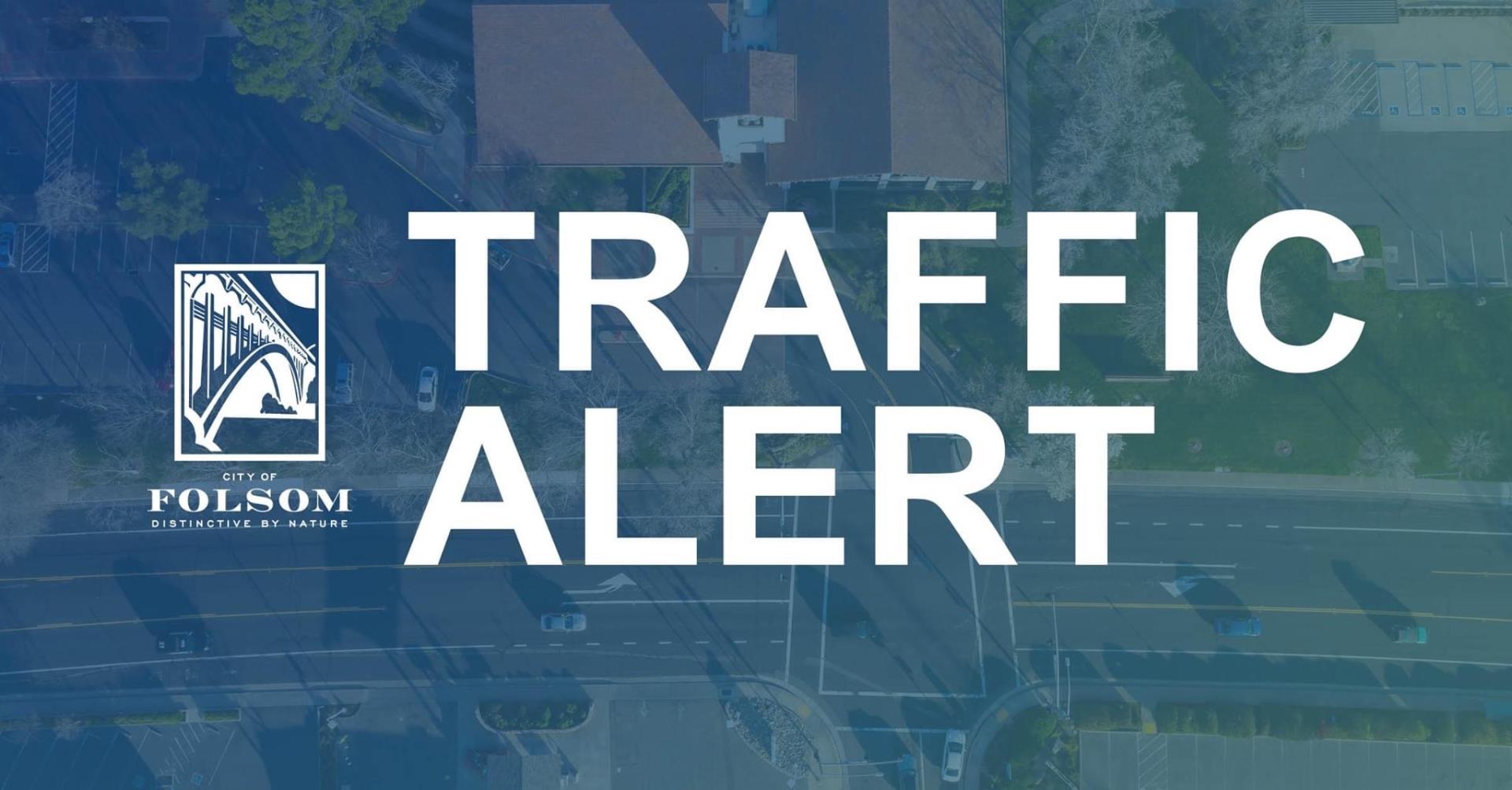 Traffic Alert notice with an aerial shot of Folsom city hall in the background with a dark blue overlay